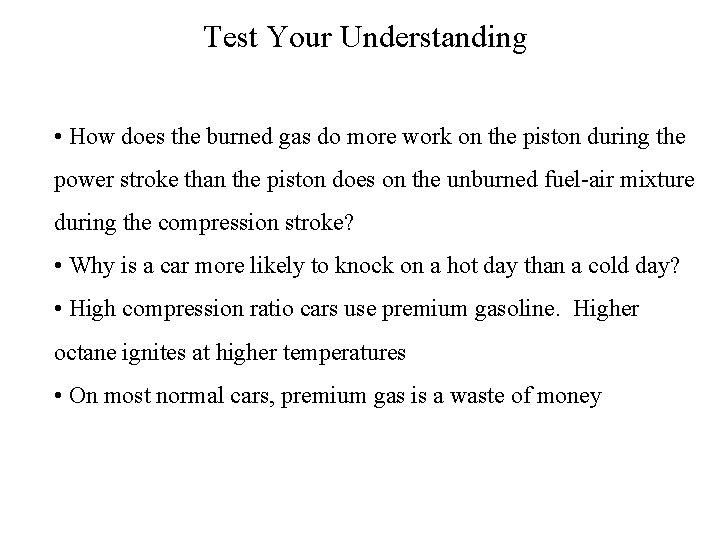 Test Your Understanding • How does the burned gas do more work on the