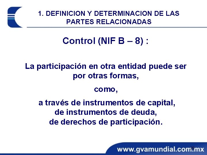 1. DEFINICION Y DETERMINACION DE LAS PARTES RELACIONADAS Control (NIF B – 8) :