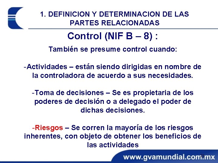 1. DEFINICION Y DETERMINACION DE LAS PARTES RELACIONADAS Control (NIF B – 8) :