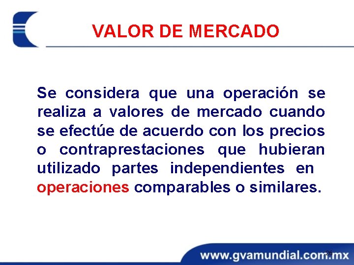 VALOR DE MERCADO Se considera que una operación se realiza a valores de mercado