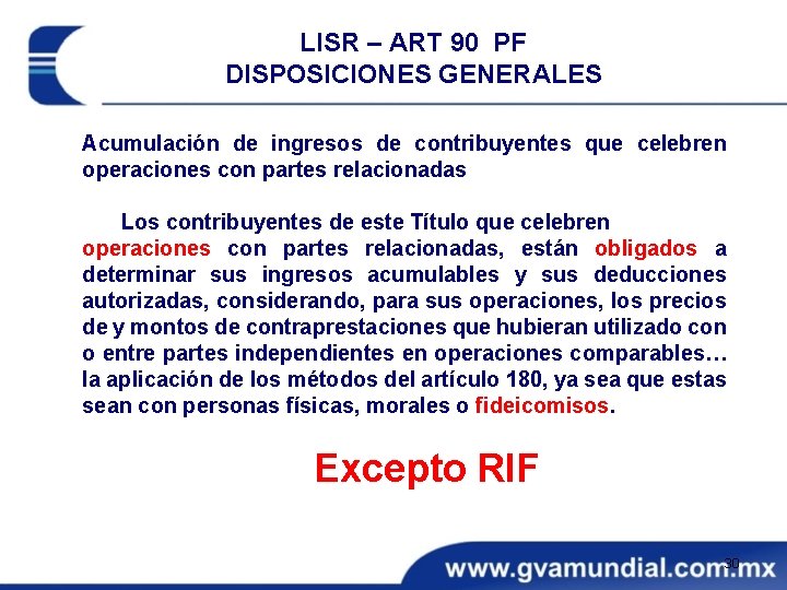 LISR – ART 90 PF DISPOSICIONES GENERALES Acumulación de ingresos de contribuyentes que celebren