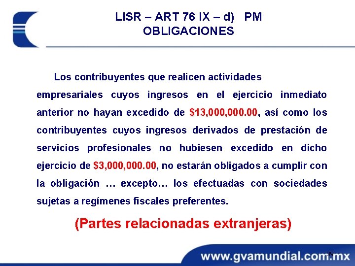 LISR – ART 76 IX – d) PM OBLIGACIONES Los contribuyentes que realicen actividades