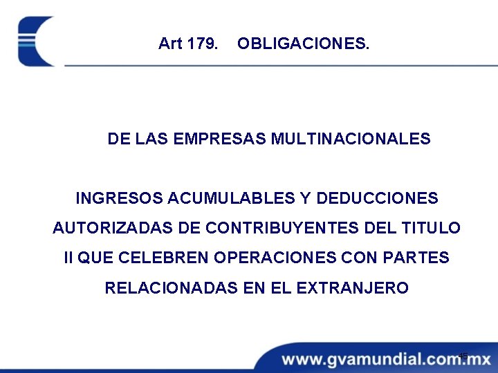 Art 179. OBLIGACIONES. DE LAS EMPRESAS MULTINACIONALES INGRESOS ACUMULABLES Y DEDUCCIONES AUTORIZADAS DE CONTRIBUYENTES