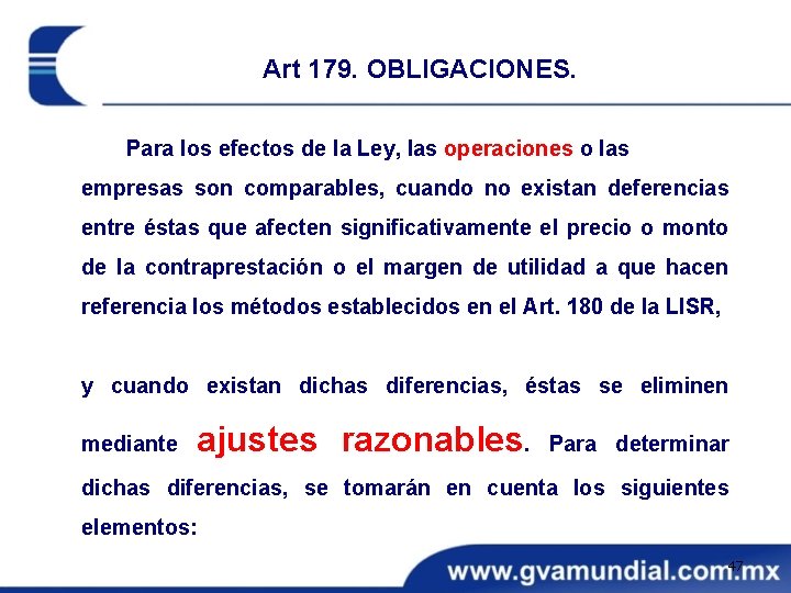 Art 179. OBLIGACIONES. Para los efectos de la Ley, las operaciones o las empresas