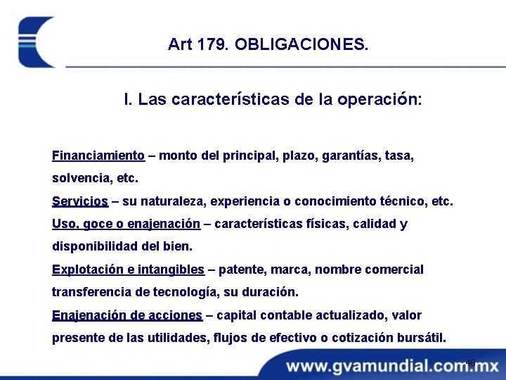 Art 179. OBLIGACIONES. I. Las características de la operación: Financiamiento – monto del principal,