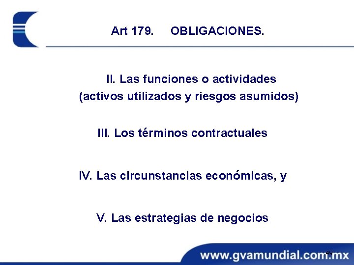 Art 179. OBLIGACIONES. II. Las funciones o actividades (activos utilizados y riesgos asumidos) III.