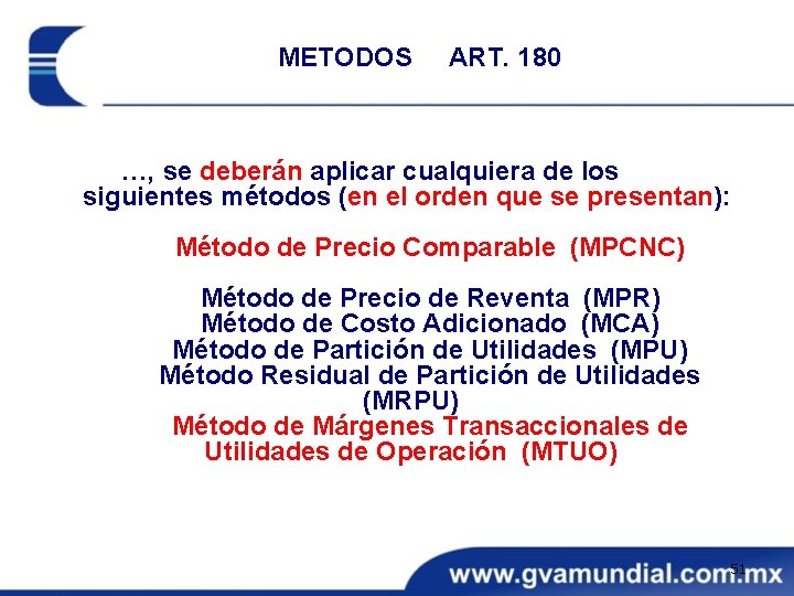 METODOS ART. 180 …, se deberán aplicar cualquiera de los siguientes métodos (en el