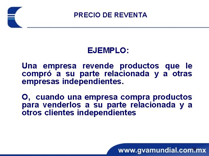 PRECIO DE REVENTA EJEMPLO: Una empresa revende productos que le compró a su parte