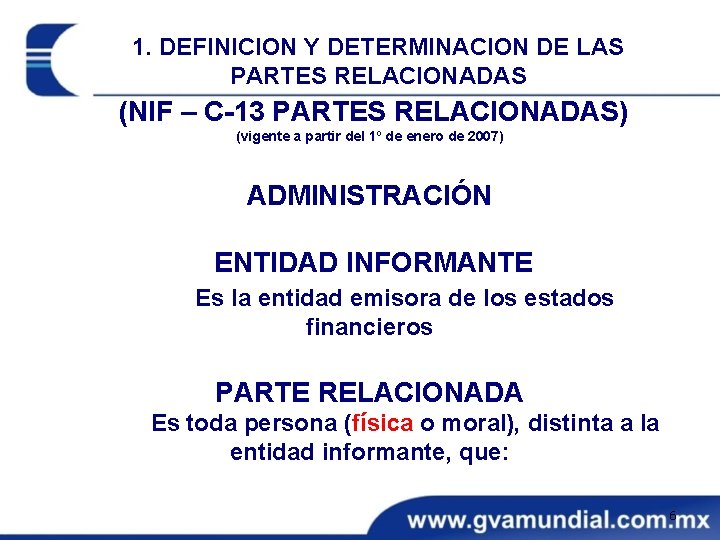 1. DEFINICION Y DETERMINACION DE LAS PARTES RELACIONADAS (NIF – C-13 PARTES RELACIONADAS) (vigente