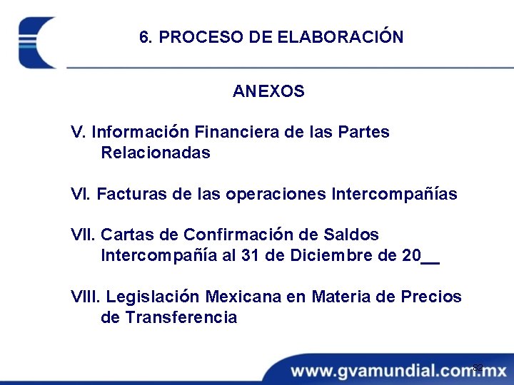 6. PROCESO DE ELABORACIÓN ANEXOS V. Información Financiera de las Partes Relacionadas VI. Facturas