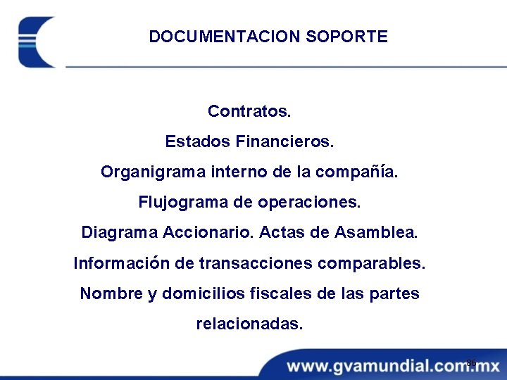 DOCUMENTACION SOPORTE Contratos. Estados Financieros. Organigrama interno de la compañía. Flujograma de operaciones. Diagrama