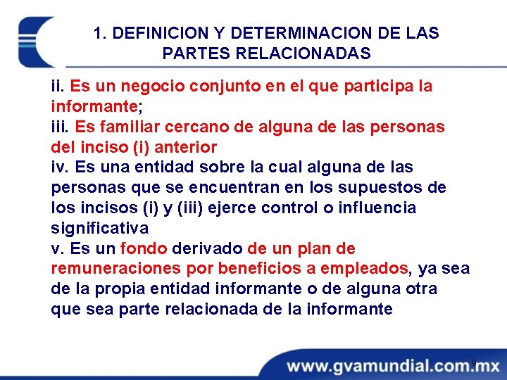 1. DEFINICION Y DETERMINACION DE LAS PARTES RELACIONADAS ii. Es un negocio conjunto en