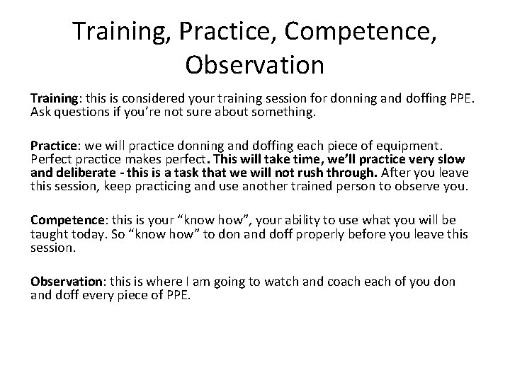 Training, Practice, Competence, Observation Training: this is considered your training session for donning and