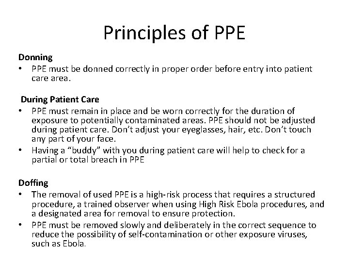 Principles of PPE Donning • PPE must be donned correctly in proper order before