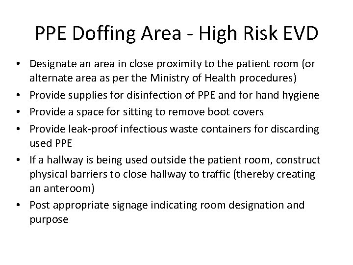 PPE Doffing Area - High Risk EVD • Designate an area in close proximity