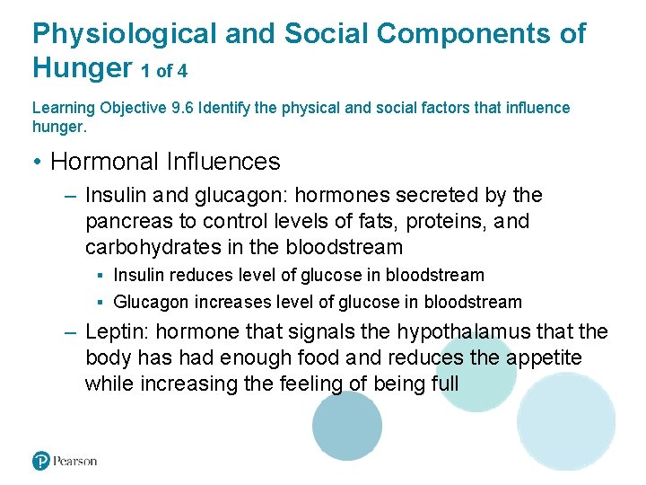 Physiological and Social Components of Hunger 1 of 4 Learning Objective 9. 6 Identify
