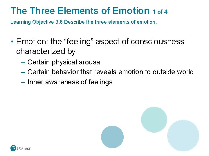 The Three Elements of Emotion 1 of 4 Learning Objective 9. 8 Describe three