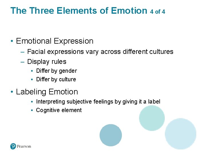 The Three Elements of Emotion 4 of 4 • Emotional Expression – Facial expressions