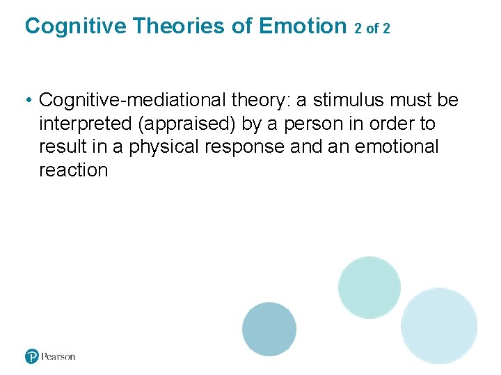 Cognitive Theories of Emotion 2 of 2 • Cognitive-mediational theory: a stimulus must be