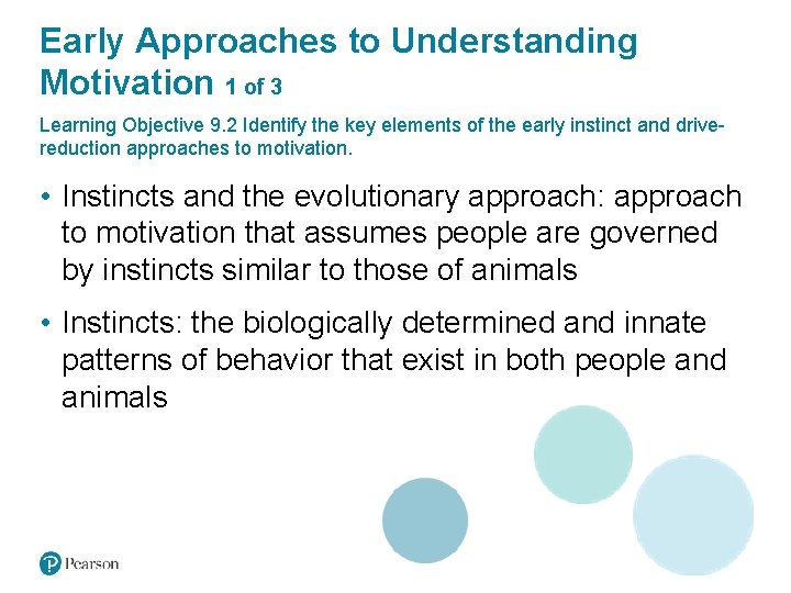 Early Approaches to Understanding Motivation 1 of 3 Learning Objective 9. 2 Identify the
