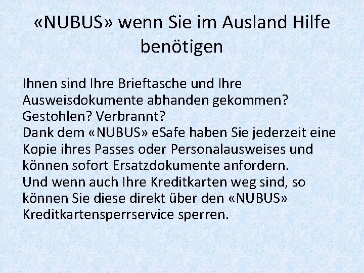  «NUBUS» wenn Sie im Ausland Hilfe benötigen Ihnen sind Ihre Brieftasche und Ihre