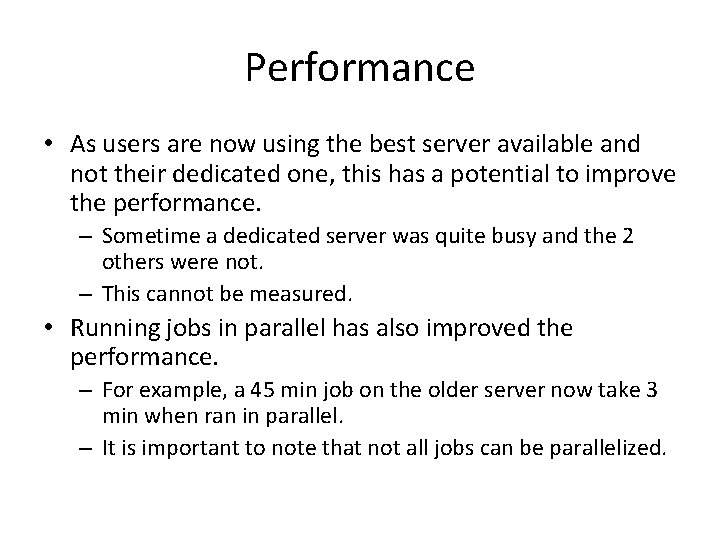 Performance • As users are now using the best server available and not their