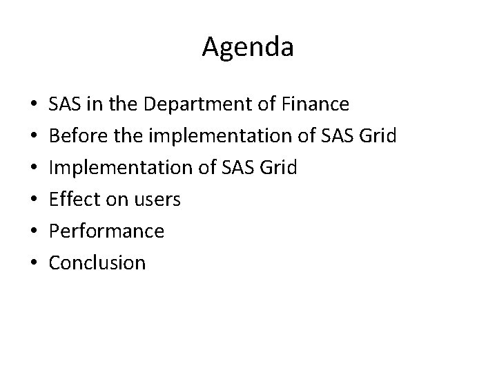 Agenda • • • SAS in the Department of Finance Before the implementation of