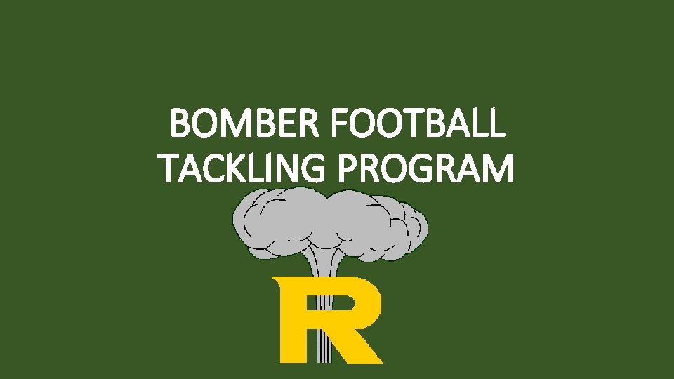 BOMBER FOOTBALL TACKLING PROGRAM 