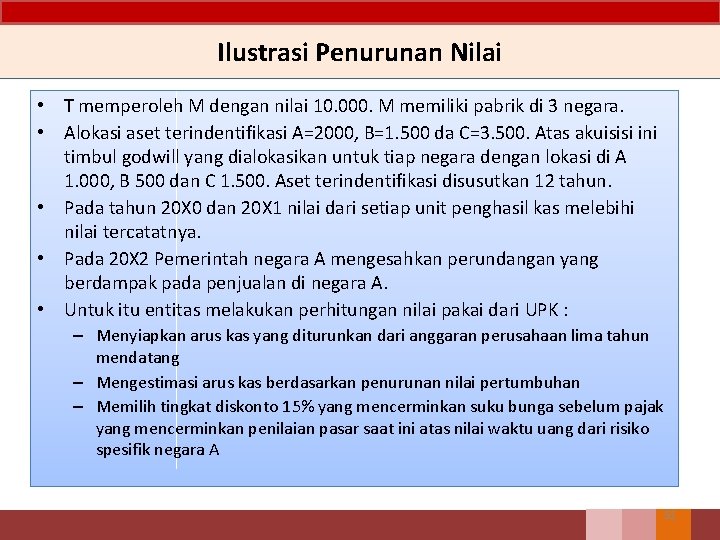 Ilustrasi Penurunan Nilai • T memperoleh M dengan nilai 10. 000. M memiliki pabrik