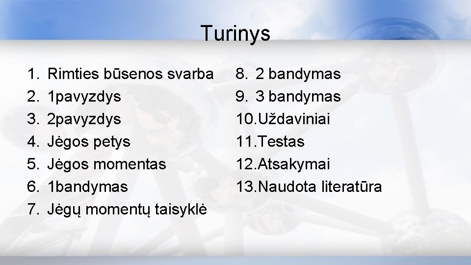 Turinys 1. 2. 3. 4. 5. 6. 7. Rimties būsenos svarba 1 pavyzdys 2