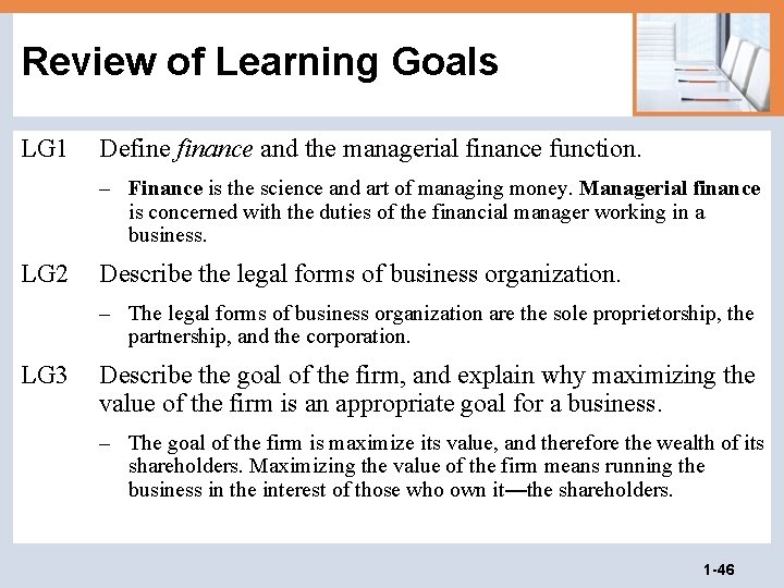 Review of Learning Goals LG 1 Define finance and the managerial finance function. –