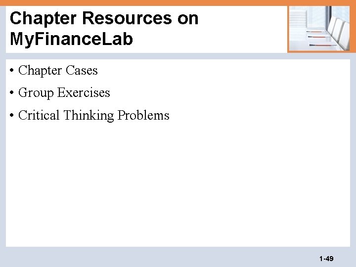 Chapter Resources on My. Finance. Lab • Chapter Cases • Group Exercises • Critical