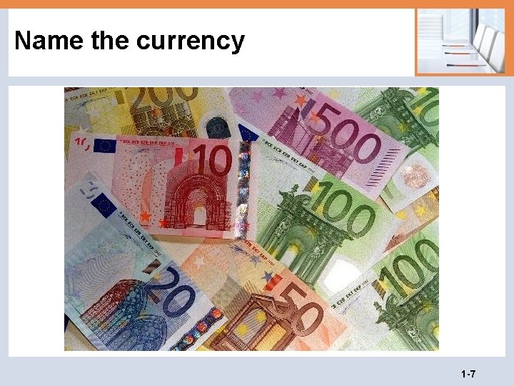 Name the currency 1 -7 