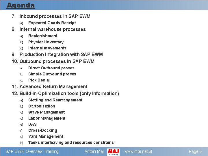 Agenda 7. Inbound processes in SAP EWM a) Expected Goods Receipt 8. Internal warehouse