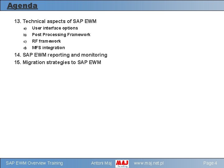 Agenda 13. Technical aspects of SAP EWM a) User interface options b) Post Processing