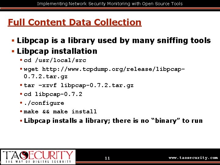 Implementing Network Security Monitoring with Open Source Tools Full Content Data Collection § Libpcap
