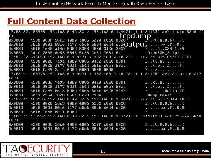 Implementing Network Security Monitoring with Open Source Tools Full Content Data Collection tcpdump output