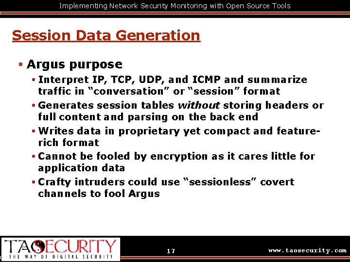 Implementing Network Security Monitoring with Open Source Tools Session Data Generation § Argus purpose