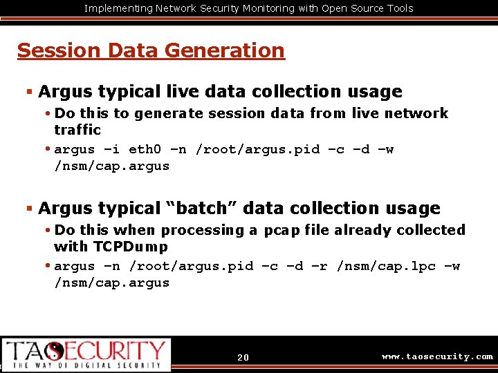 Implementing Network Security Monitoring with Open Source Tools Session Data Generation § Argus typical