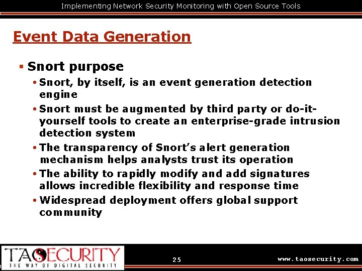 Implementing Network Security Monitoring with Open Source Tools Event Data Generation § Snort purpose