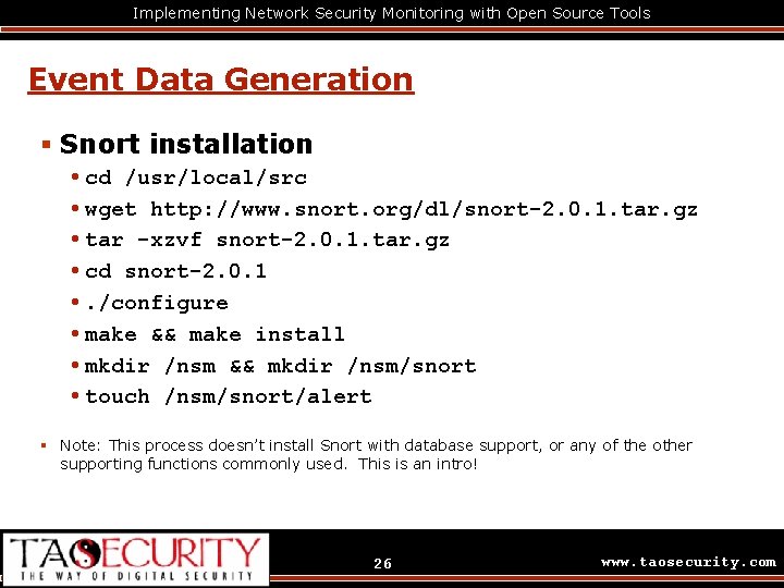 Implementing Network Security Monitoring with Open Source Tools Event Data Generation § Snort installation