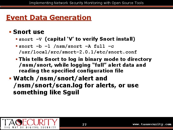 Implementing Network Security Monitoring with Open Source Tools Event Data Generation § Snort use