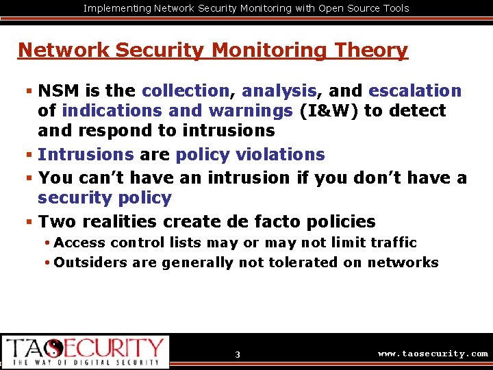 Implementing Network Security Monitoring with Open Source Tools Network Security Monitoring Theory § NSM