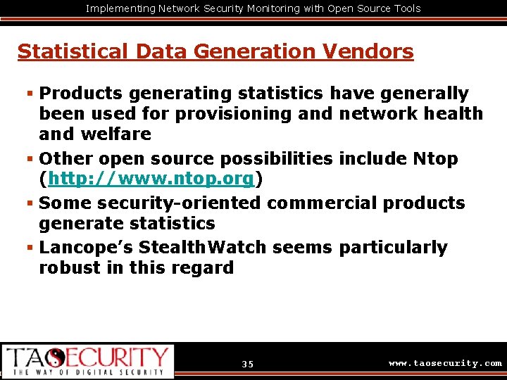 Implementing Network Security Monitoring with Open Source Tools Statistical Data Generation Vendors § Products