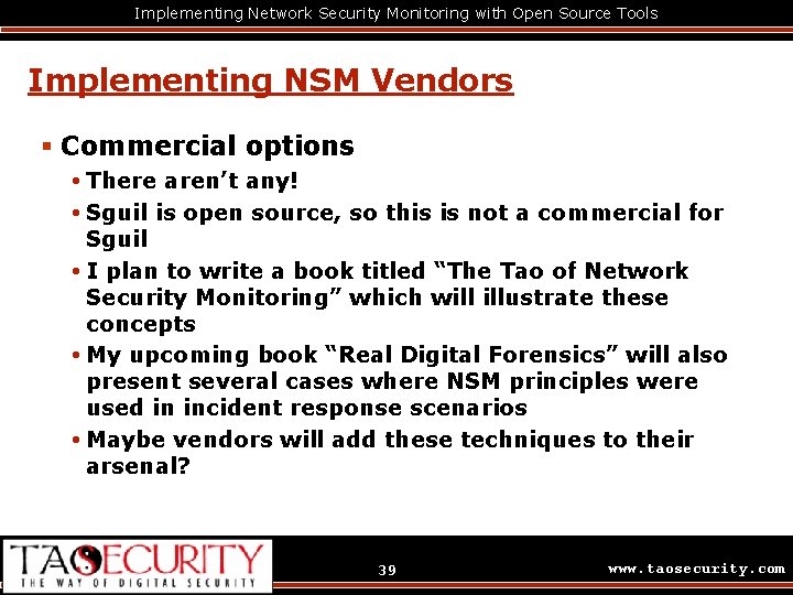 Implementing Network Security Monitoring with Open Source Tools Implementing NSM Vendors § Commercial options