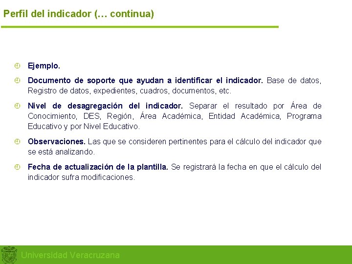 Perfil del indicador (… continua) ¿ Ejemplo. ¿ Documento de soporte que ayudan a