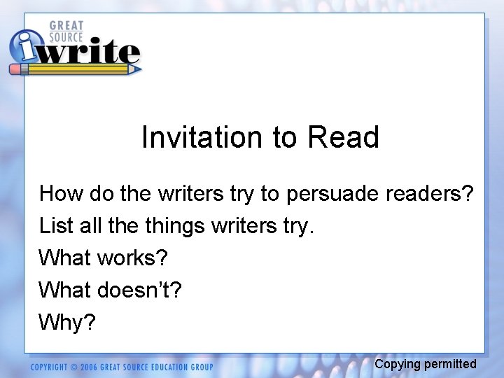 Invitation to Read How do the writers try to persuade readers? List all the