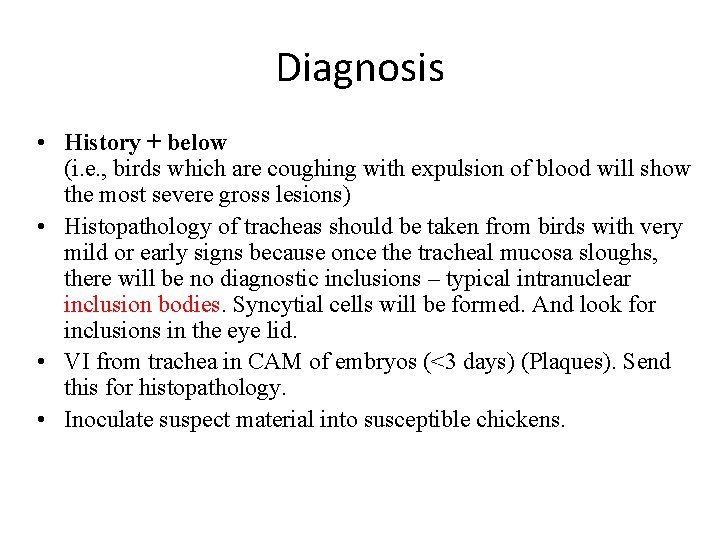 Diagnosis • History + below (i. e. , birds which are coughing with expulsion