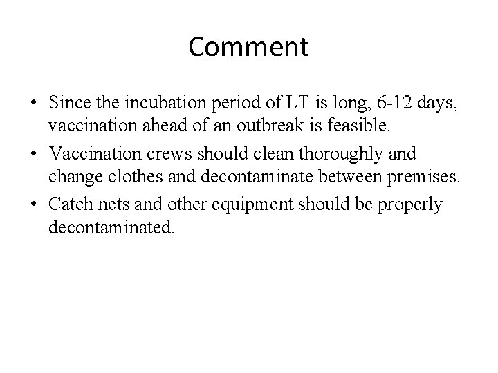 Comment • Since the incubation period of LT is long, 6 -12 days, vaccination