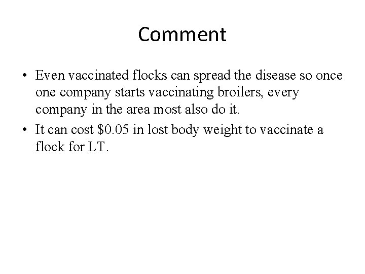 Comment • Even vaccinated flocks can spread the disease so once one company starts